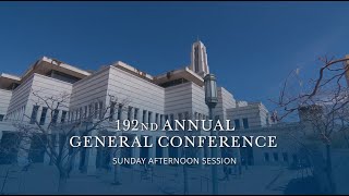 Sunday Afternoon Session | April 2022 General Conference