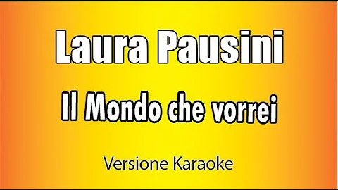 Laura Pausini -  Il Mondo che vorrei (Versione Karaoke Academy Italia)