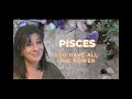 Pisces  what to expect this week you have the power