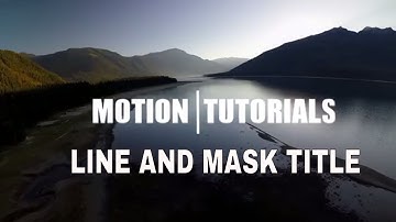 Motion Tutorial   Making Titles with the Masking Tool   Motion Reveal