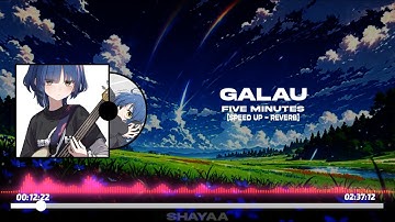 Five Minutes - Galau (speed up & Reverb) || video lyric