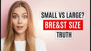 Do Small or Large Breasts Affect Health? (Doctor Explains Truth)
