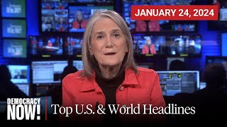 Top U.S. \& World Headlines — January 24, 2024