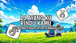 Download Lagu DJ AYANG KU RINDU KAMU FULL SONG VIRAL TIKTOK TERBARU 2025 MP3