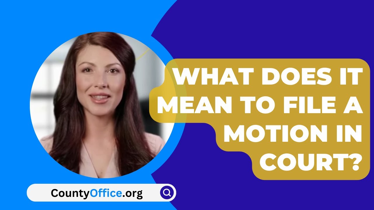 What Does It Mean To File A Motion In Court CountyOffice YouTube what-does-it-mean-to-file-a-motion-in-court-countyoffice-youtube