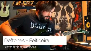 Deftones - Feiticeira (Guitar Cover)