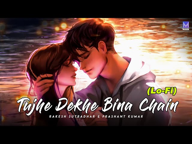 Tujhe Dekhe Bina Chain LoFi: Rakesh Sutradhar | Prashant Kumar | Mujhe Yaad Hai | New Sad Song 2022 class=