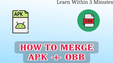 TUTORIAL ABOUT MERGING APK + OBB