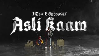 Asli Kaam - J Trix X Subspace (Official Lyric Video)