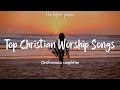Top christian worship songs 2024  playlist hillsong praise  worship songs
