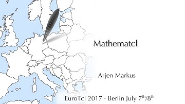 EuroTcl 2017: Mathematcl (Arjen Markus)