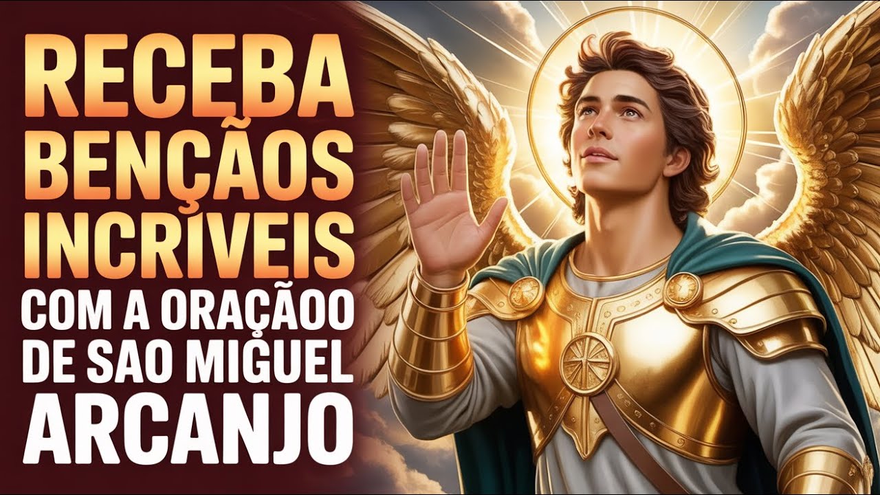 Reze Conosco a Poderosa Oração a São Miguel Arcanjo e Experimente Bênçãos Transcendentais Hoje