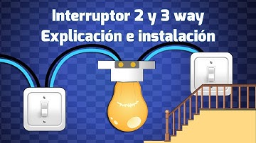 Explicación de interruptores 2 y 3 Way: Cómo conectar el interruptor de luz Two way !