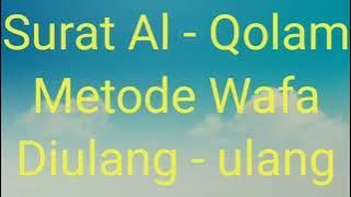 Murotal Surat Al Qalam - Metode Wafa - Diulang Ulang