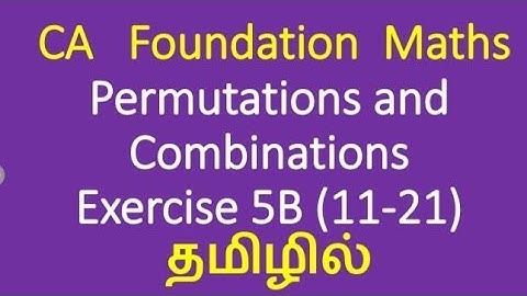CA Foundation Maths |Tamil | Permutations and Combinations Exercise 5B (11-21)