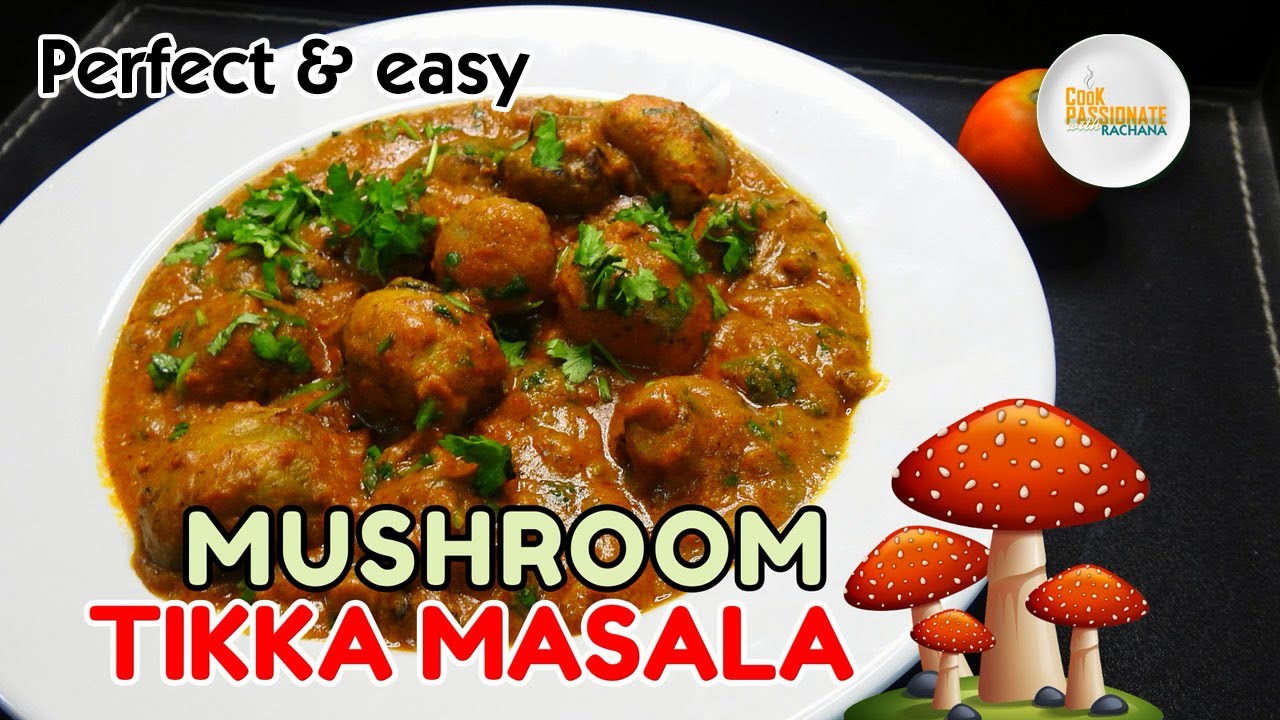 Mushroom Tikka Masala Tikka Mushroom Mushroom Recipe YouTube