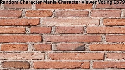 Random Character Mania Character Viewer Voting Ep79