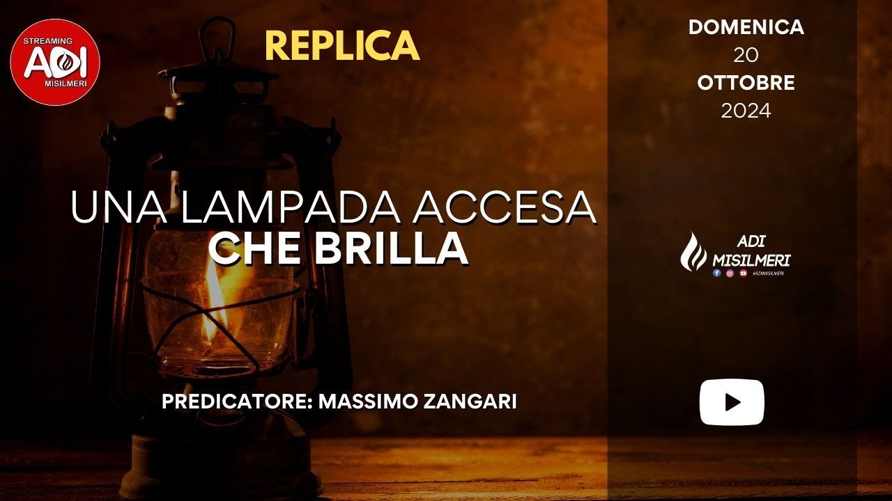 “Una lampada accesa che brilla”  Replica Culto Domenicale del 20/10/24 || ADI Misilmeri