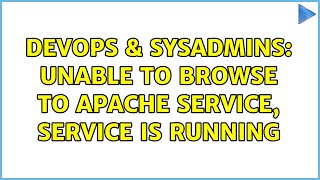 Famous DevOps & SysAdmins: Unable to browse to apache service, Service is running Wealth