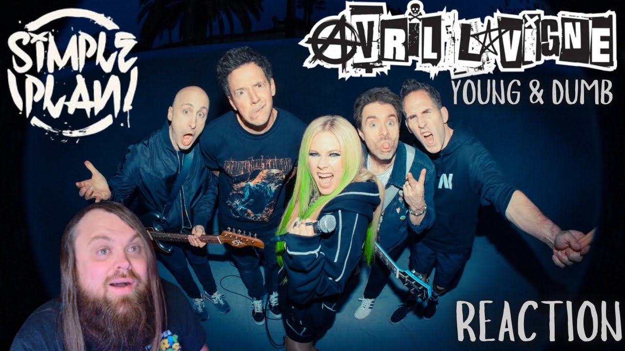What Year Is It? Avril Lavigne - Young & Dumb (feat. Simple Plan) (Official Video) (REACTION)