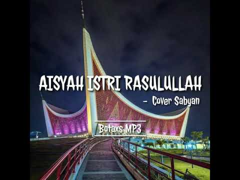 aisyah-istri-rasulullah-||-lirik-lagu-||-cover-sabyan