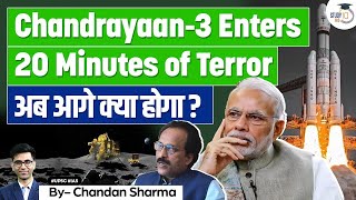 Chandrayaan-3's Moon Landing: India's "20 Minutes Of Terror" | UPSC