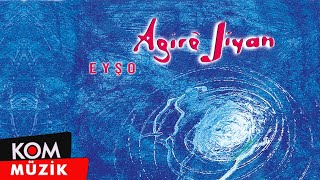 Agirê Jîyan - Eyşo (Official Audio)