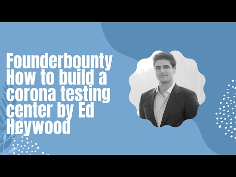 How to build a corona testing center with Ed Heywood