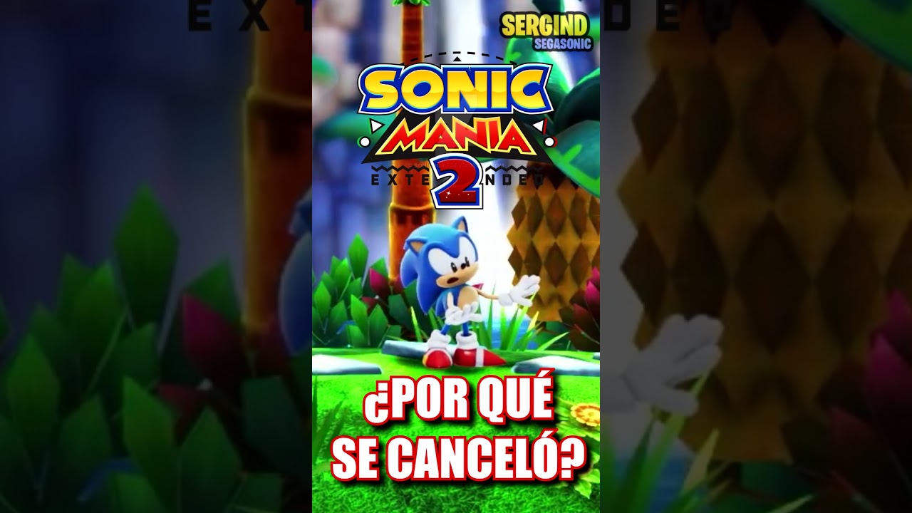 PORQUE NO HABRÁ SONIC MANIA 2