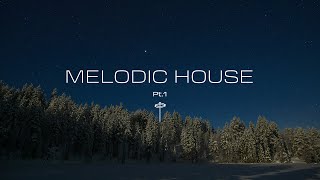 Melodic House Playlist (Pt.1)  Ben Böhmer | Lane 8 | Luttrell | Fejká | Sultan + Shepard