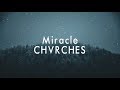 CHVRCHES - Miracle (Lyric Video)