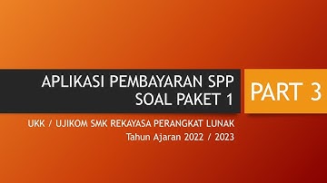 APLIKASI UKK 2022/2023 PEMBAYARAN SPP SOAL PAKET 1 SMK RPL PPLG | PART 3 CREATE FRONTEND ADMIN BAG 1