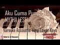 download Mytha Lestari - Aku Cuma Punya Hati Karaoke Akustik versi Lower Keys - vinocoustic download Mytha Lestari - Aku Cuma Punya Hati Karaoke Akustik versi Lower Keys - vinocoustic