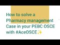 Solving a pharmacy management case with AceOSCE for your PEBC OSCE PRACTICE ✨