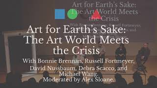 Art for Earth’s Sake: The Art World Meets the Crisis