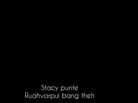 Stacy Ruah varpui bangtheh lyrics videofolk song