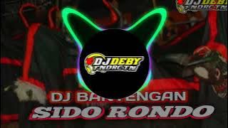 DJ BANTENGAN SIDO RONDO ❗JINGLE‼️BAY DEBY FUNDURETION