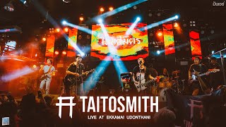 [Full Live] ไททศมิตร - TaitosmitH [Live at เอกมัย อุดรธานี]