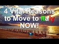 4 Vital Reasons to Move to Italy NOW!