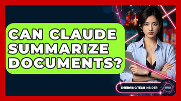 Can Claude Summarize Documents? - Emerging Tech Insider