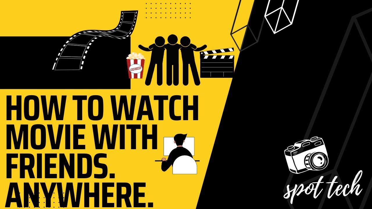 How to watch movie with friends anywhere - YouTube