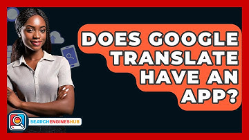 Does Google Translate Have An App? - SearchEnginesHub.com