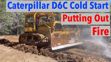 Caterpillar D6C Bulldozer Cold Start Pushing Dirt