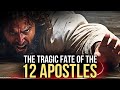 The tragic end of jesus 12 apostles