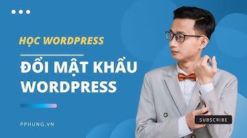 Cách đổi mật khẩu đăng nhập website | Cập nhật thông tin quản trị website Wordpress