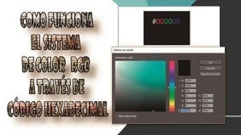 Como funciona el sistema de color RGB  a través de código hexadecimal