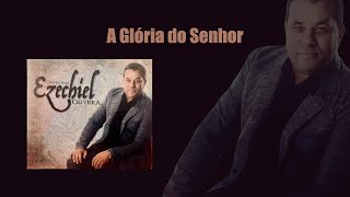 Ezechiel Oliveira - A Glória de Deus - Lyric Video