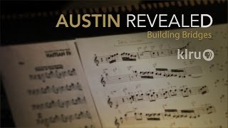 Austin Revealed Building Bridges