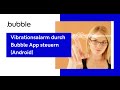 Bubble.io Tutorial - Vibrationsalarm steuern durch Bubble App (für Android Geräte)