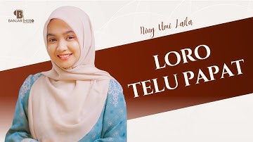 LORO TELU PAPAT - NING UMI LAILA